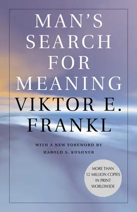 Man's Search for Meaning, Viktor E. Frankl